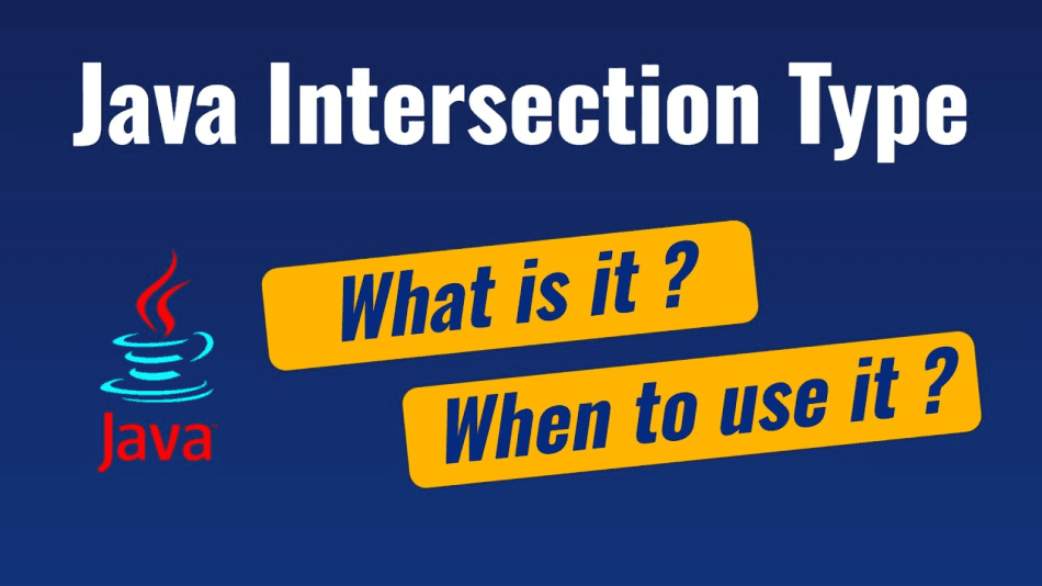 Tips for Mastering Java Intersection Types with Real-World Code Examples