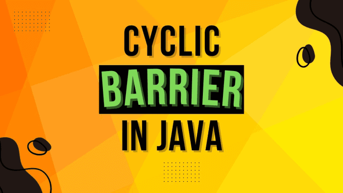 What Is CyclicBarrier? Key Facts and Examples Explained