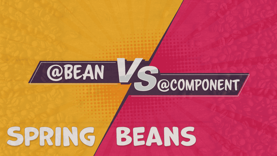 Differentiate Between @Component and @Bean Annotations in Spring